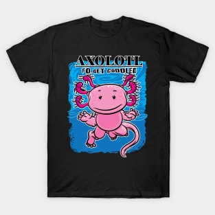 Axolotl To Get Coddled T-Shirt